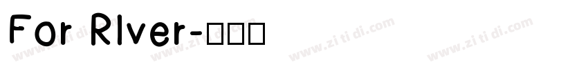 For RIver字体转换